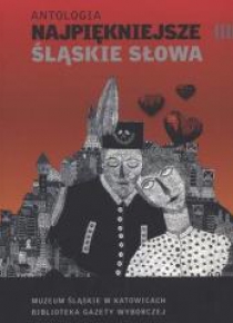 Antologia. Najpiękniejsze śląskie słowa