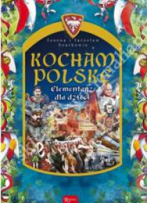 Kocham Polskę. Elementarz dla dzieci