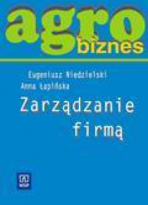 Agrobiznes - Zarządzanie firmą Niedzielski WSiP