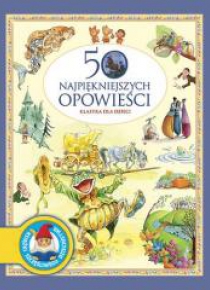 50 najpiękniejszych opowieści. Klasyka dla dzieci