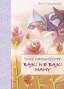 Dwie niesamowite bajki nie bajki mamy Skrzat