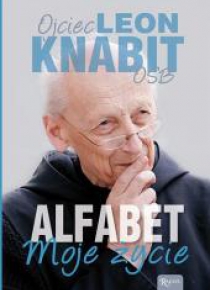 Alfabet. Moje życie - o. Leon Knabit OSB