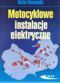 Motocyklowe instalacje elektryczne - Rafał Dmowski