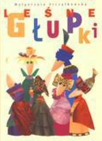 Leśne głupki BAJKA