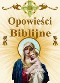 Opowieści biblijne - Św. Maryja