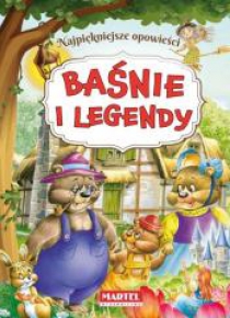 Baśnie i legendy Najpiękniejsze opowieści