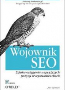 Wojownik SEO. Sztuka osiągania najwyższych pozycji