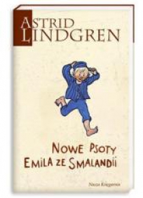 Astrid Lindgren. Nowe psoty Emila ze Smalandii