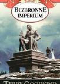 Bezbronne Imperium  - Terry Goodkind