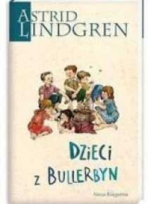 Astrid Lindgren. Dzieci z Bullerbyn