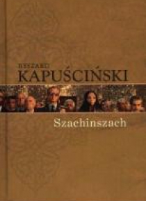 Ryszard Kapuściński T.05 - Szachinszach