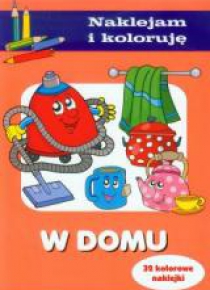 Naklejam i koloruję - W domu