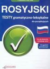 Rosyjski. Testy gramatyczno-leksykalne A1-A2