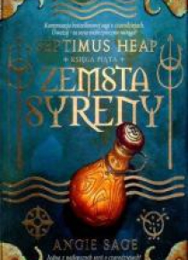 Septimus Heap. Księga 5. Zemsta Syreny