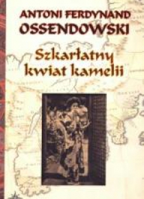 Szkarłatny kwiat kamelii - A.F. Ossendowski BR