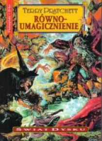 Świat Dysku - Równoumagicznienie - Terry Pratchett