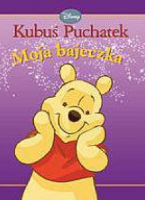 Moja bajeczka - Kubuś i Przyjaciele
