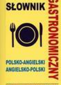 Słownik gastronomiczny polsko-angielski