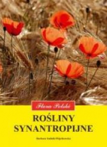 Flora Polski. Rośliny synantropijne