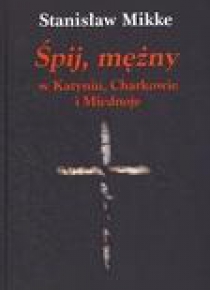 Śpij mężny w Katyniu, Charkowie i Miednoje