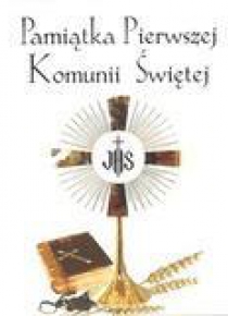 Pamiątka Pierwszej Komunii Świętej wyd. 2011