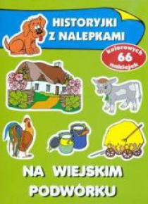 Historyjki z nalepkami - Na wiejskim podwórku