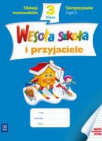 Wesoła szkoła i przyjaciele 3/3 ćw. pisanie WSiP