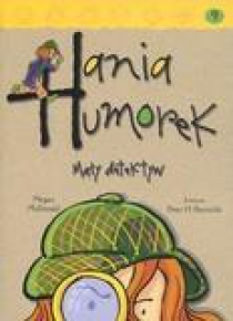 Hania Humorek T.9 Mały detektyw