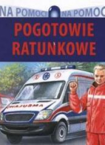 Na pomoc - Pogotowie ratunkowe