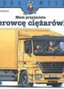 Mądra mysz - Mam przyjaciela kierowcę ciężarówki