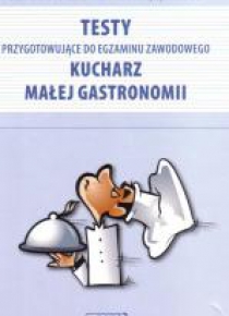 Testy przyg do egz. zaw. kucharz małej gastronomii