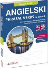 Angielski Phrasal Verbs w testach A2-B2 EDGARD
