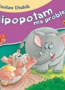 Bajki dla malucha - Hipopotam ma problemy