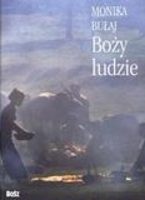 Boży ludzie - Bułaj Monika