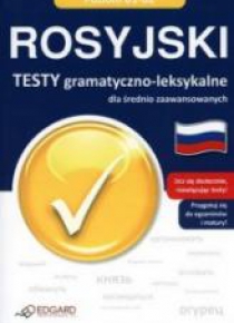 Rosyjski. Testy gramatyczno-leksykalne B1-B2
