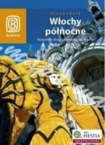 Włochy północne. Wszystkie drogi ... Wyd. IV