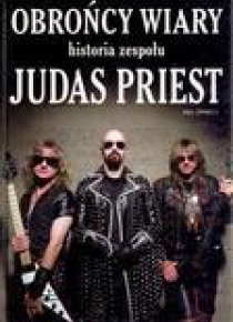 Obrońcy wiary. Historia zespołu Judas Priest