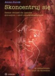 Skoncentruj się - Jurek Anna
