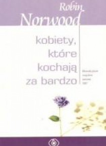 Kobiety, które kochają za bardzo