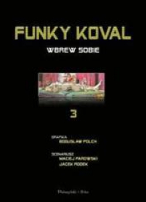 Funky Koval. Wbrew sobie Tom 3
