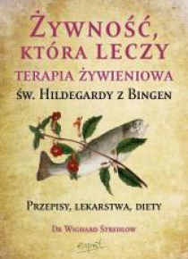 Św. Hildegarda z Bingen. Żywność, która leczy