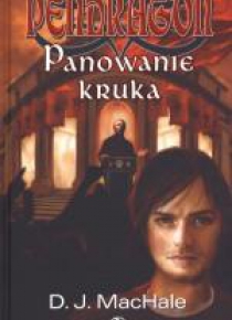 Pendragon. Panowanie kruka