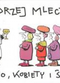 Wino, kobiety i śpiew - Andrzej Mleczko w.2011