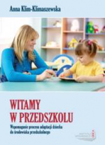 Witamy w przedszkolu. Wspomaganie procesu adaptac.
