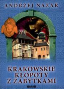 Krakowskie kłopoty z zabytkami