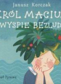 Król Maciuś na wyspie bezludnej audiobook