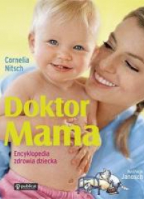 Doktor Mama. Encyklopedia zdrowia dziecka