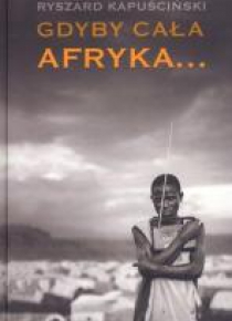 Gdyby cała Afryka... Ryszard Kapuściński TW