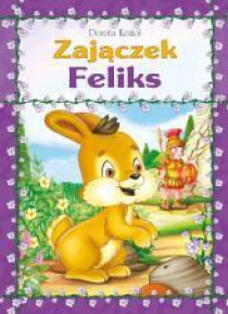 Seria futrzana - Zajączek Feliks oprawa broszurowa