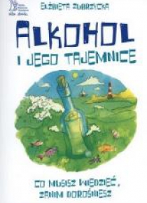 Alkohol i jego tajemnice. Co musisz wiedzieć...
